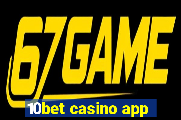 10bet casino app